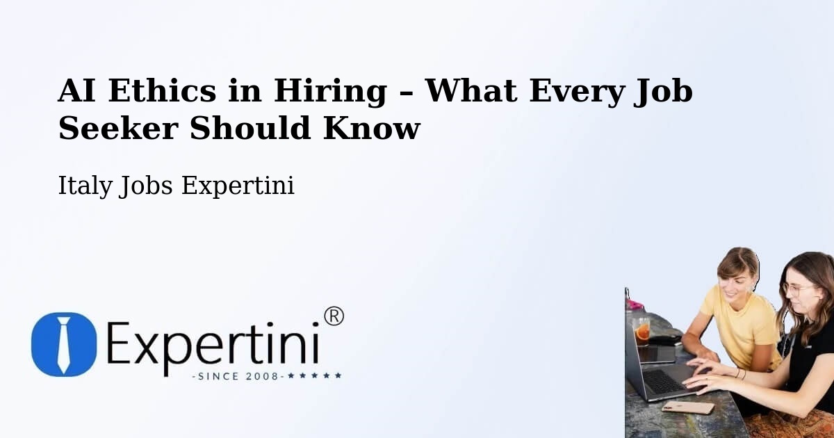 AI Ethics in Recruitment & Hiring – Caslino D'Erba - Caslino D'Erba, Italy Jobs Expertini