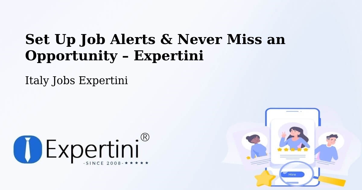 Job Alerts Guide – Get Notified About New Jobs in Caslino D'Erba - Caslino D'Erba, Italy Jobs Expertini