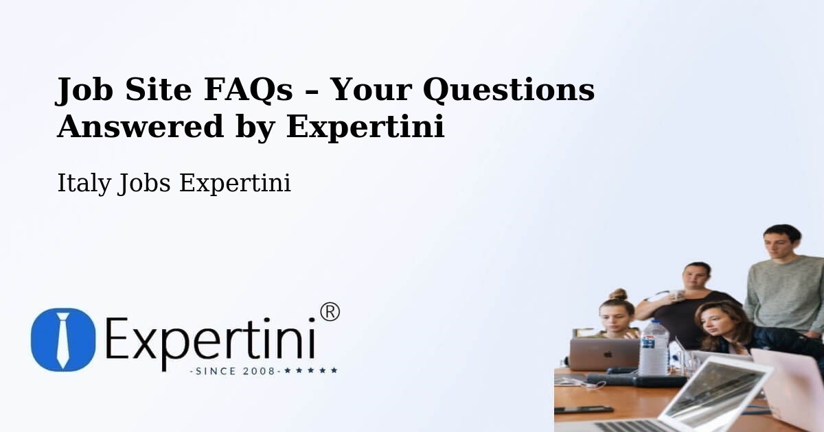 Job Site FAQs – Frequently Asked Questions – Caslino D'Erba - Caslino D'Erba, Italy Jobs Expertini