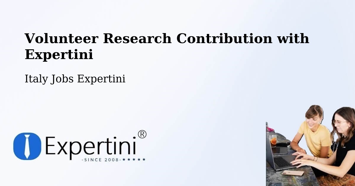 Volunteer Research Contribution Program – Caslino D'Erba - Italy Jobs Expertini